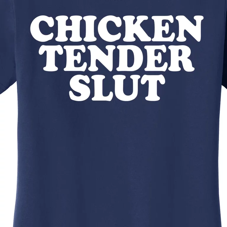 Chicken Tender Slut Funny Gift Women's T-Shirt