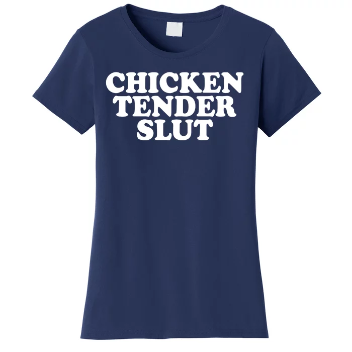 Chicken Tender Slut Funny Gift Women's T-Shirt