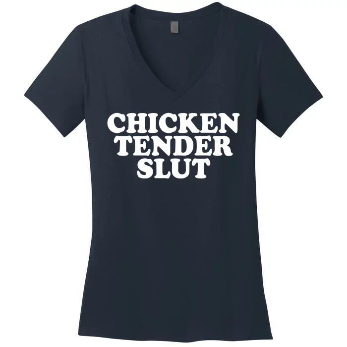 Chicken Tender Slut Funny Gift Women's V-Neck T-Shirt