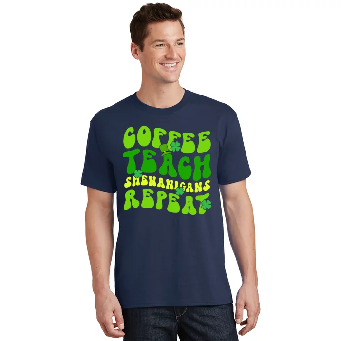 Coffee Teach Shenanigans Repeat Teacher St Patricks Day T-Shirt