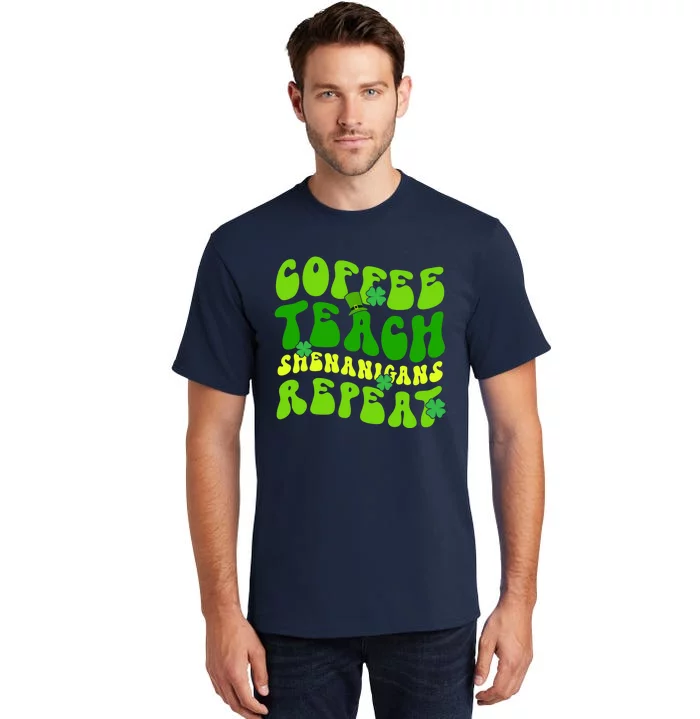 Coffee Teach Shenanigans Repeat Teacher St Patricks Day Tall T-Shirt