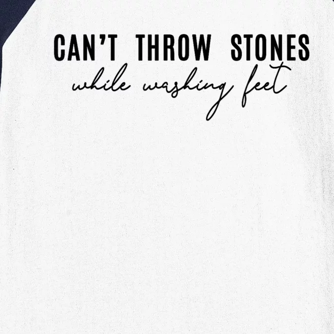 CanT Throw Stones While Washing Feet Baseball Sleeve Shirt