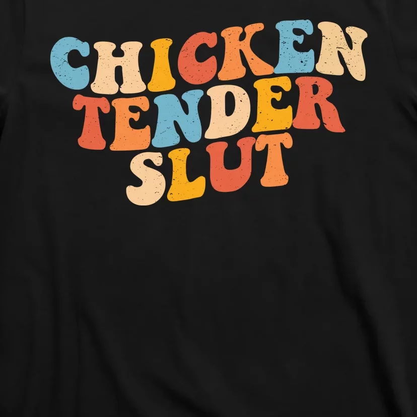 Chicken Tender Slut Retro Funny T-Shirt