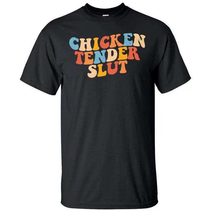 Chicken Tender Slut Retro Funny Tall T-Shirt