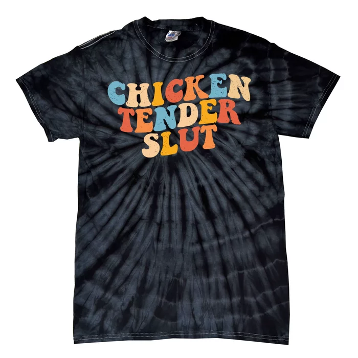 Chicken Tender Slut Retro Funny Tie-Dye T-Shirt