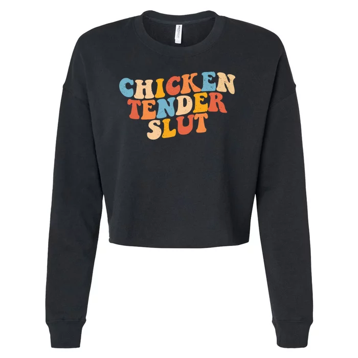 Chicken Tender Slut Retro Funny Cropped Pullover Crew