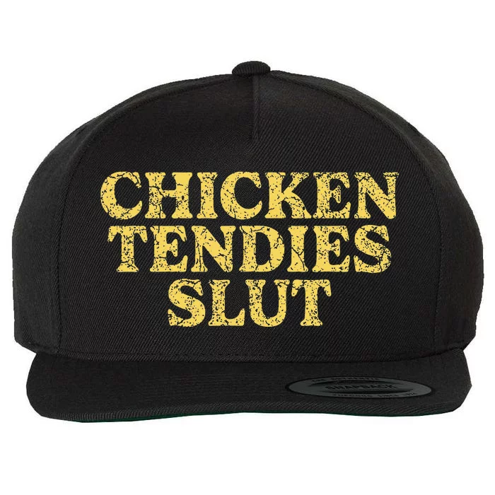 Chicken Tendies Slut Chicken Tender Lover Nuggets Wool Snapback Cap