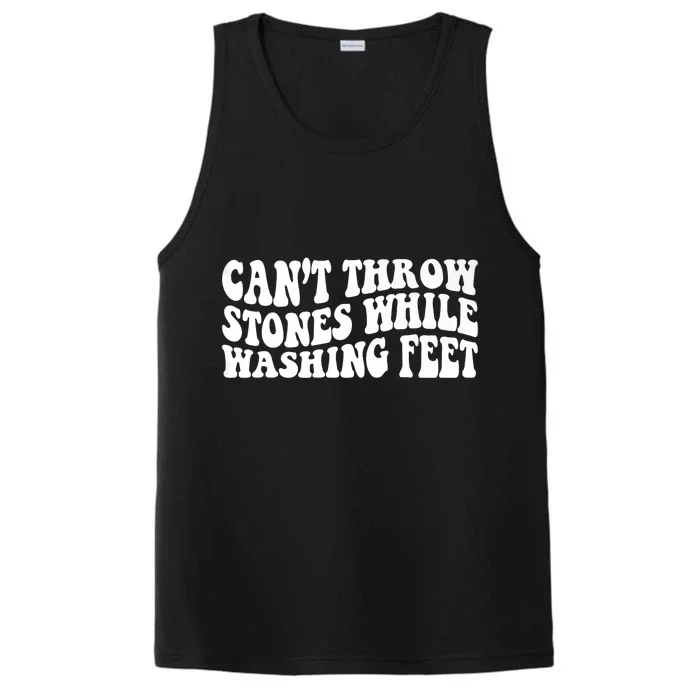 Can't Throw Stones While Washing Feet Performance Tank