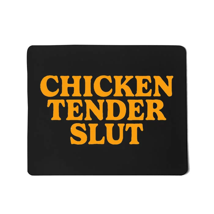 Chicken Tender Slut Mousepad