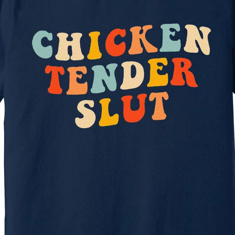 Chicken Tender Slut Retro Premium T-Shirt