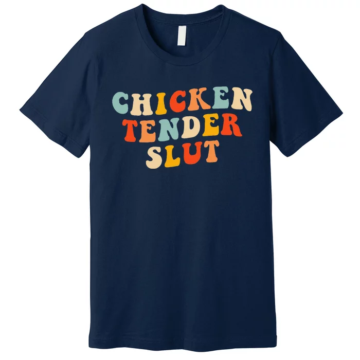 Chicken Tender Slut Retro Premium T-Shirt