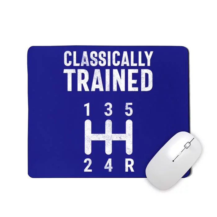 Classically Trained Stick Driver Ual Transmission Car Cute Gift Mousepad