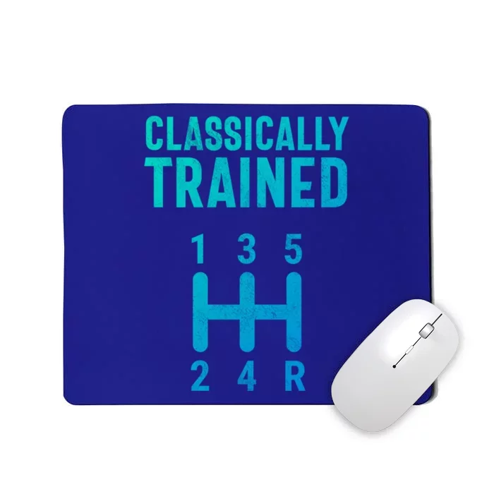 Classically Trained Stick Driver Ual Transmission Car Cute Gift Mousepad