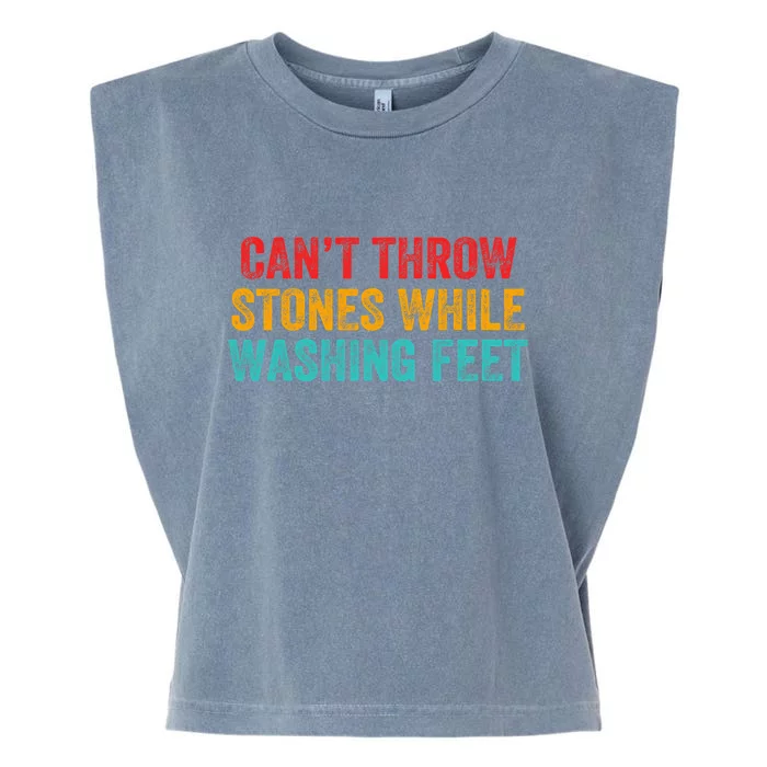 Can't Throw Stones While Washing Feet Funny Design Garment-Dyed Women's Muscle Tee