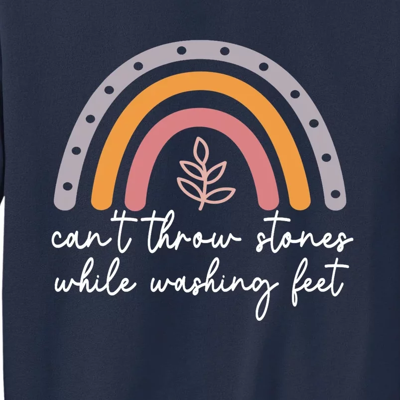 Can't Throw Stones While Washing Feet Sweatshirt