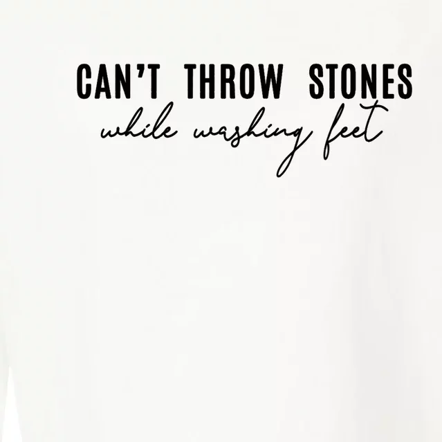 Can't Throw Stones While Washing Feet Trending Cropped Pullover Crew