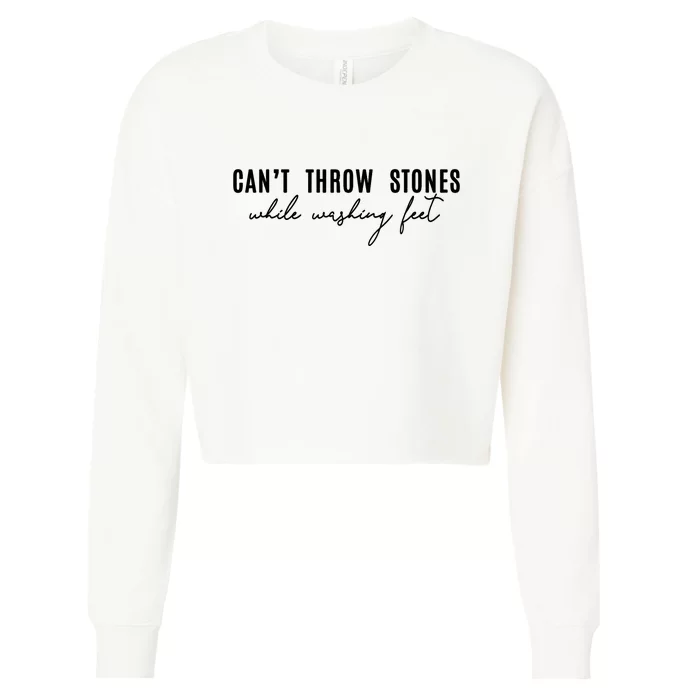 Can't Throw Stones While Washing Feet Trending Cropped Pullover Crew