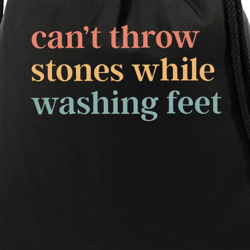 CanT Throw Stones While Washing Feet Drawstring Bag