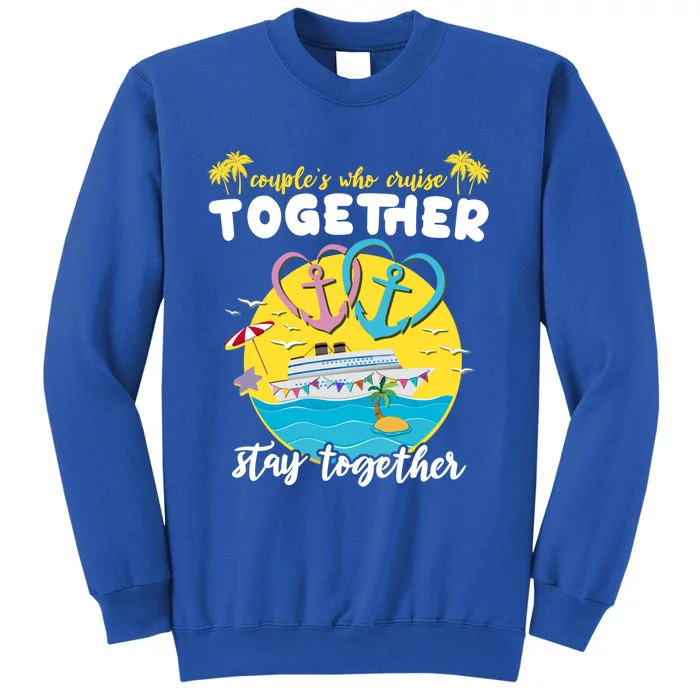 Cruising Together Ship Husband Wife Couple Cruise Gift Tall Sweatshirt