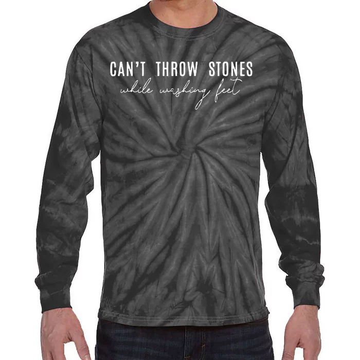 Cant Throw Stones While Washing Feet Tie-Dye Long Sleeve Shirt