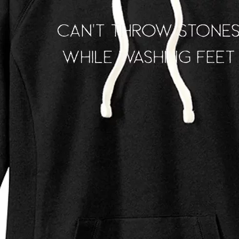 Cant Throw Stones While Washing Feet Women's Fleece Hoodie