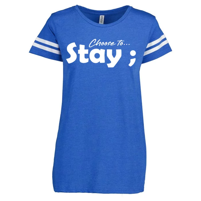 Choose To Stay Semicolon Suicide Prevention Awareness Gift Enza Ladies Jersey Football T-Shirt