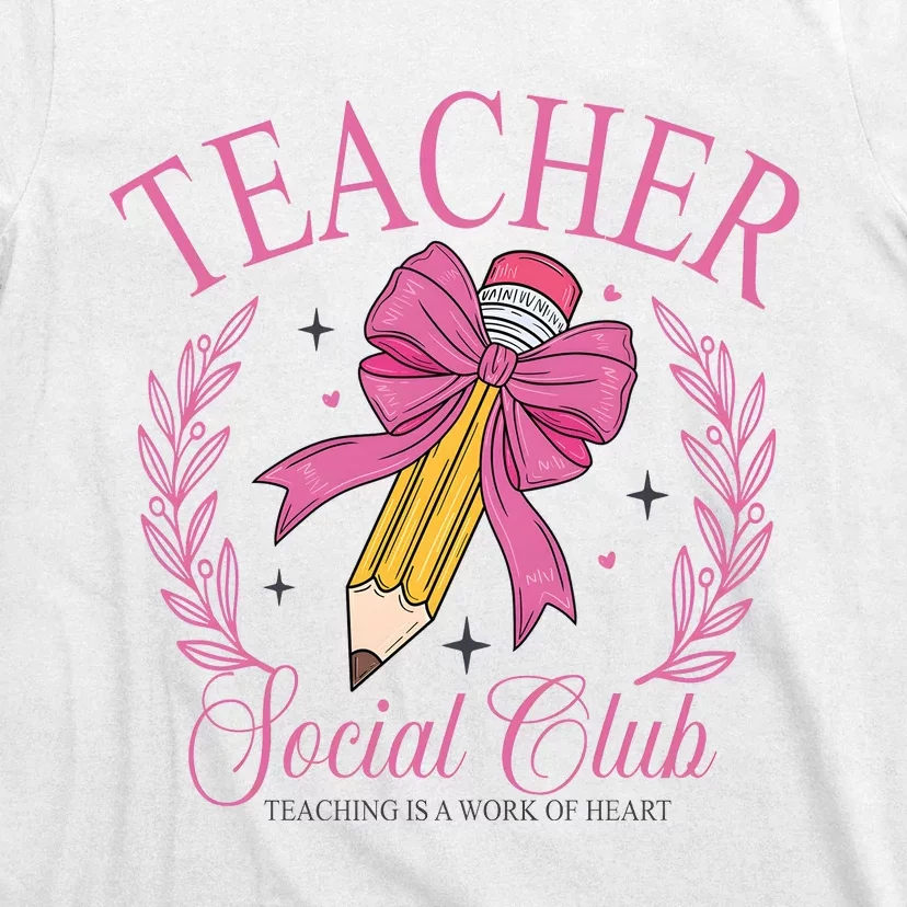 Coquette Teacher Social Club Teacher Is A Work Of Heart T-Shirt