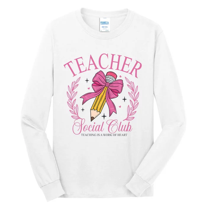 Coquette Teacher Social Club Teacher Is A Work Of Heart Tall Long Sleeve T-Shirt