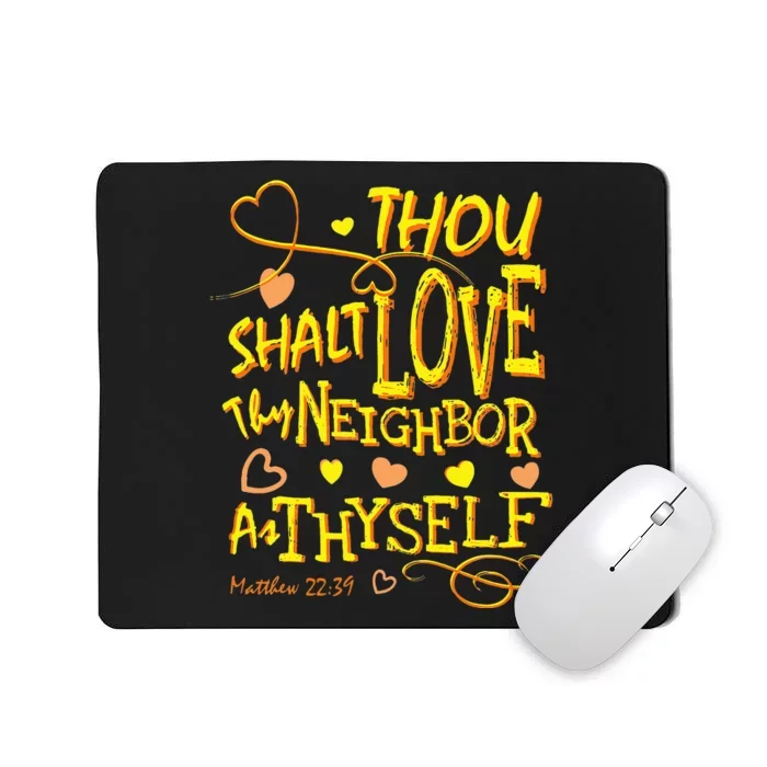 Christian Thou Shalt Love Thy Neighbor As Thyself Mousepad