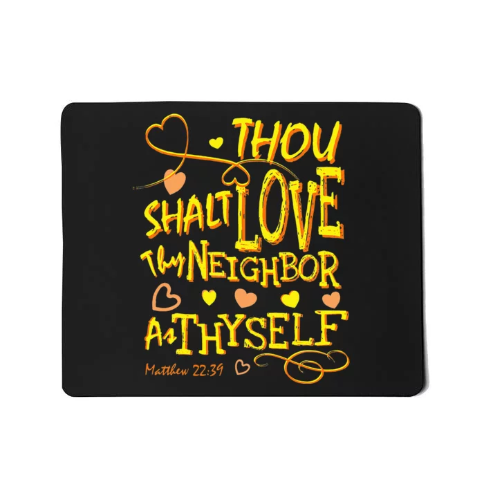 Christian Thou Shalt Love Thy Neighbor As Thyself Mousepad