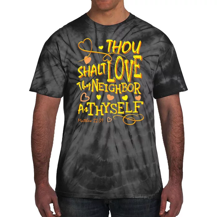 Christian Thou Shalt Love Thy Neighbor As Thyself Tie-Dye T-Shirt