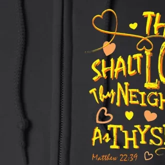 Christian Thou Shalt Love Thy Neighbor As Thyself Full Zip Hoodie