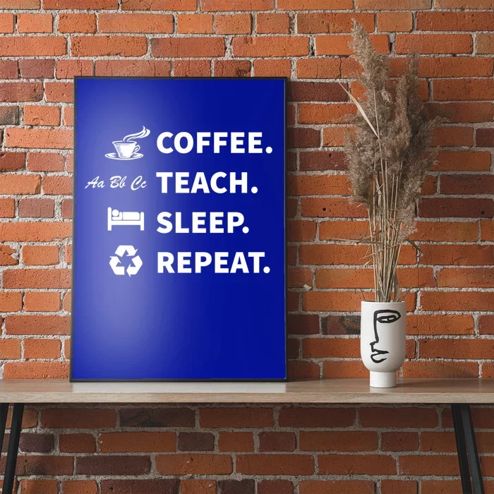 Coffee Teach Sleep Repeat Back To School For Teachers Funny Gift Poster