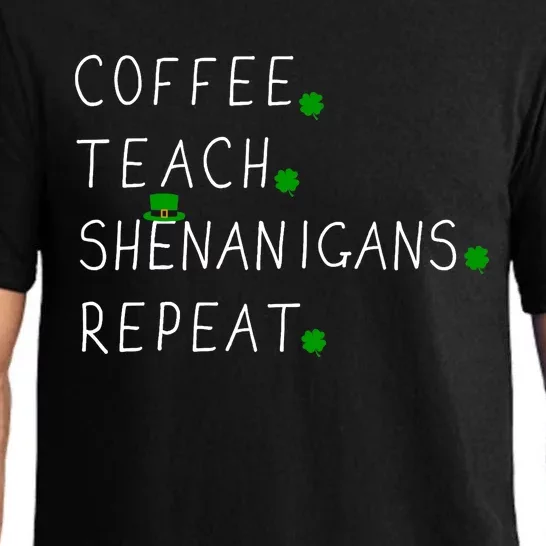 Coffee teach shenanigans repeat for St Patricks day teacher Pajama Set