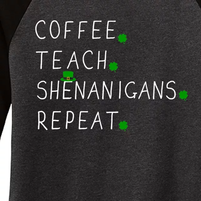 Coffee teach shenanigans repeat for St Patricks day teacher Women's Tri-Blend 3/4-Sleeve Raglan Shirt