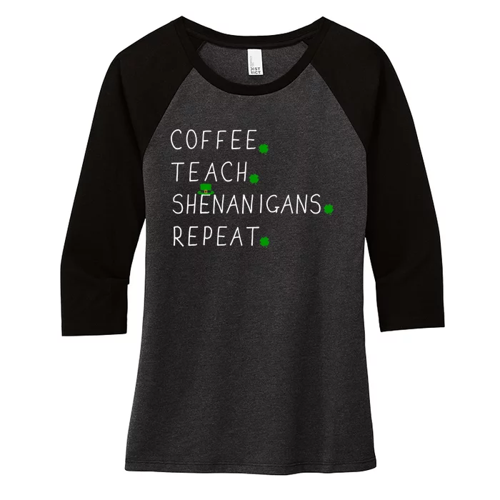 Coffee teach shenanigans repeat for St Patricks day teacher Women's Tri-Blend 3/4-Sleeve Raglan Shirt