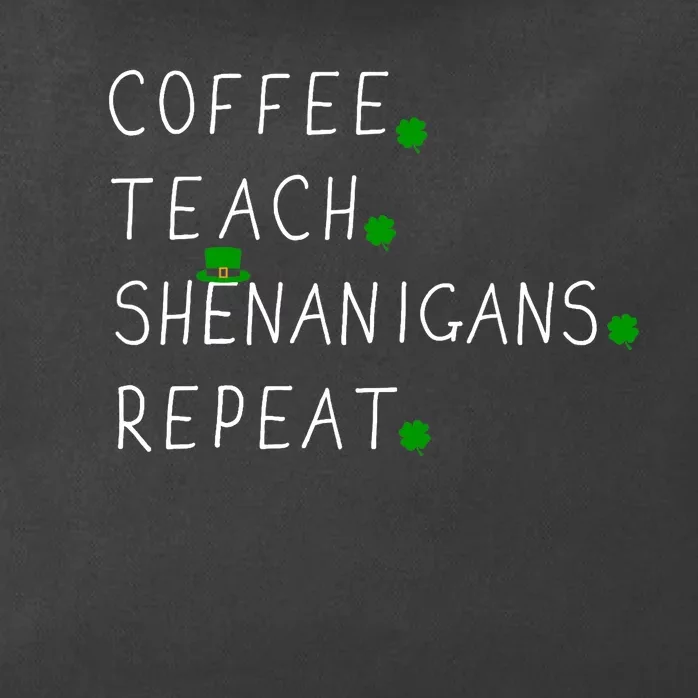 Coffee teach shenanigans repeat for St Patricks day teacher Zip Tote Bag