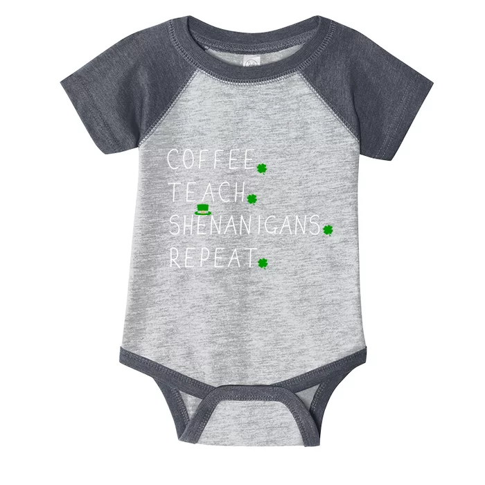 Coffee teach shenanigans repeat for St Patricks day teacher Infant Baby Jersey Bodysuit