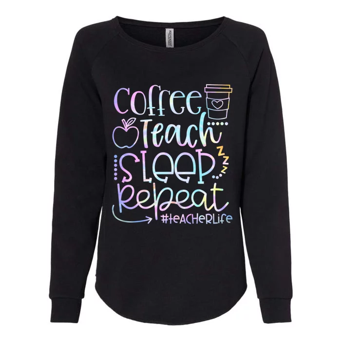 Coffee Teach Sleep Repeat Funny Teacher Tie Dye Gift Womens California Wash Sweatshirt