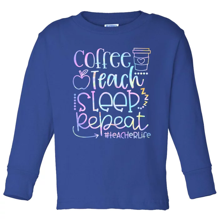 Coffee Teach Sleep Repeat Funny Teacher Tie Dye Gift Toddler Long Sleeve Shirt