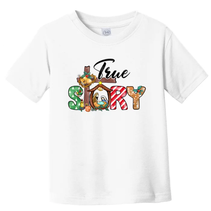 Christmas True Story Nativity Jesus Christian Xmas Gifts Toddler T-Shirt