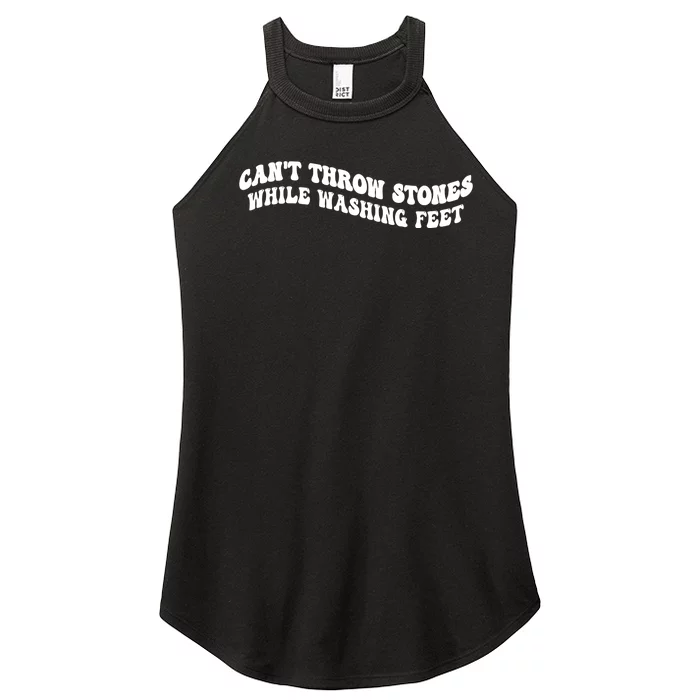 Can't Throw Stones While Washing Feet Women’s Perfect Tri Rocker Tank