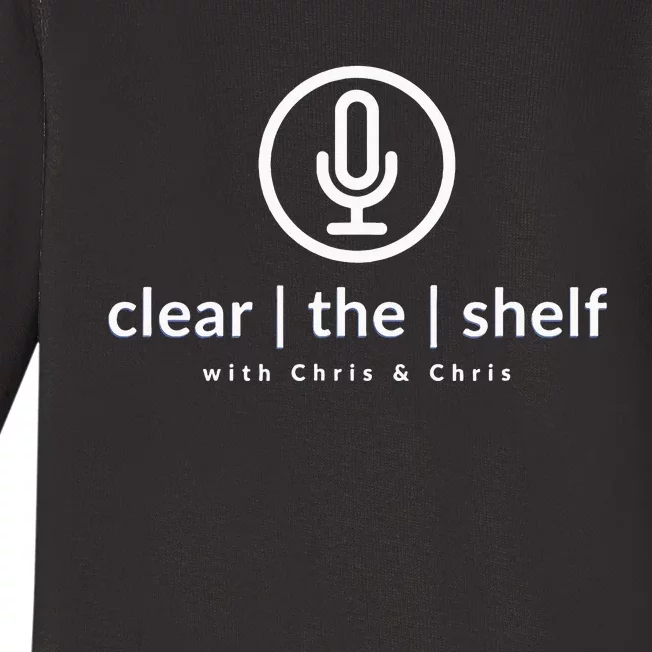 Clear the Shelf with Chris & Chris Podcast Logo Baby Long Sleeve Bodysuit