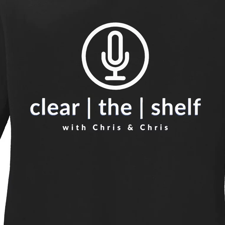 Clear the Shelf with Chris & Chris Podcast Logo Ladies Long Sleeve Shirt