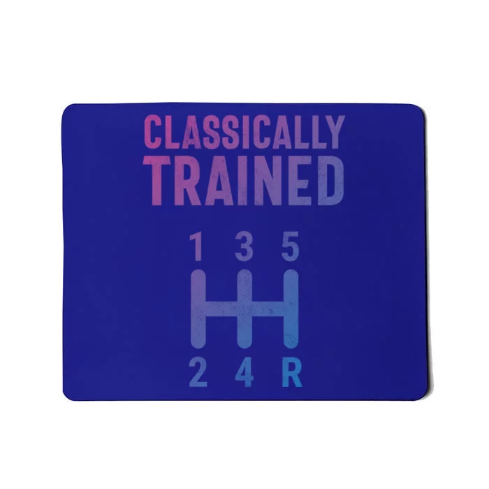 Classically Trained Stick Driver Ual Transmission Car Cute Gift Mousepad