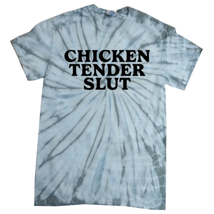 Chicken Tender Slut Tie-Dye T-Shirt