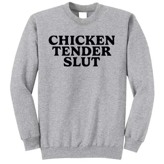 Chicken Tender Slut Tall Sweatshirt