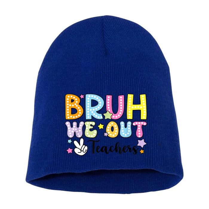 Cute Teacher Summer Bruh We Out Teachers End Of School Year Gift Short Acrylic Beanie