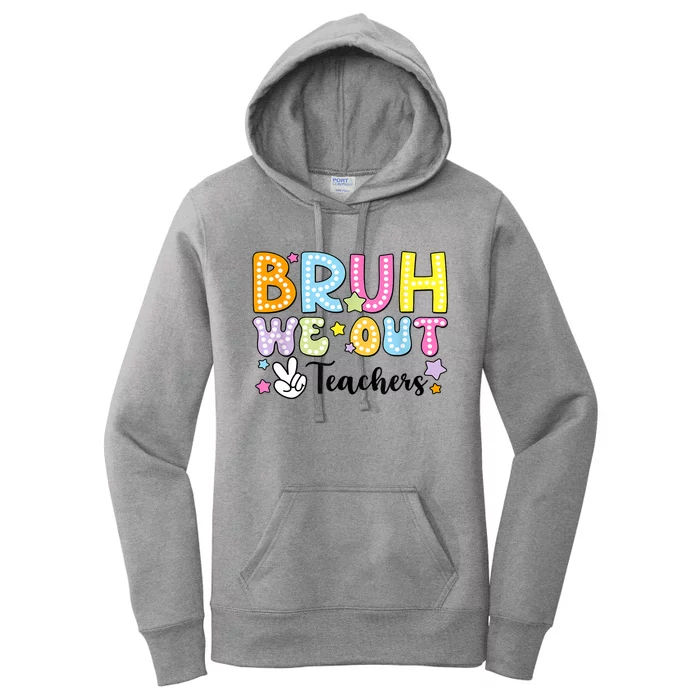 Cute Teacher Summer Bruh We Out Teachers End Of School Year Gift Women's Pullover Hoodie