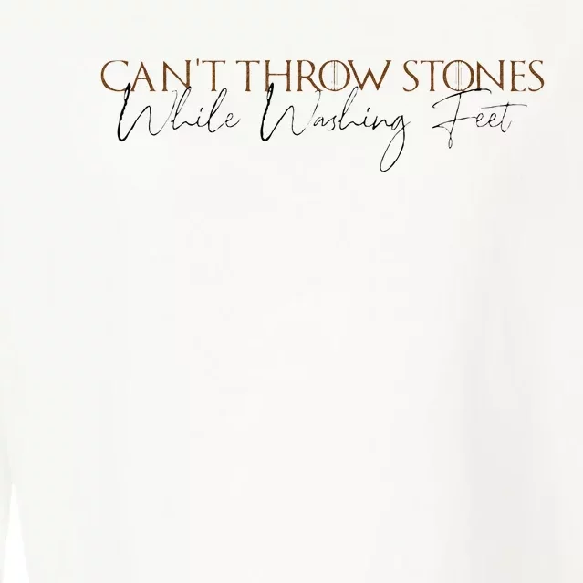 Cant Throw Stones While Washing Feet Cropped Pullover Crew